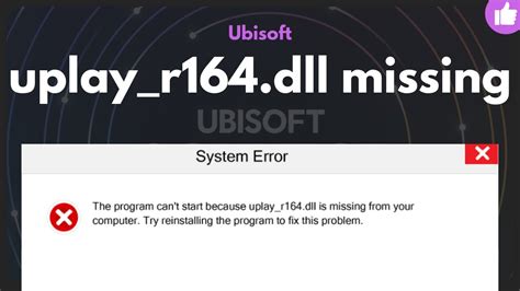 Решение возможных проблем при установке uplay_r164.dll